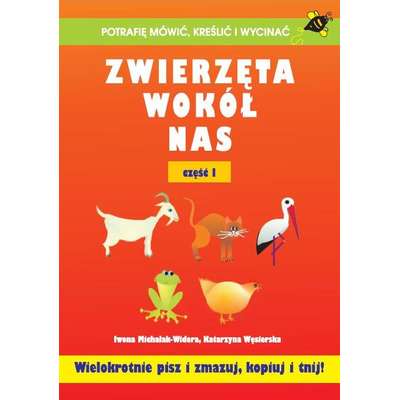 Zwierzęta wokół nas. Potrafię mówić, kreślić i wycinać
