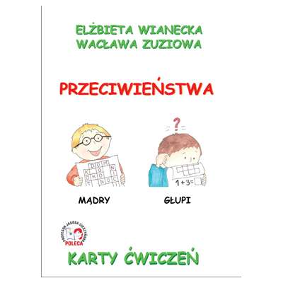 Przeciwieństwa - karty ćwiczeń