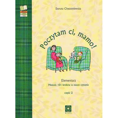 Poczytam ci, mamo! Elementarz - metoda 101 kroków w nauce czytania. Część II