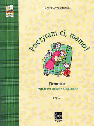 Poczytam ci, mamo! Elementarz - metoda 101 kroków w nauce czytania. Część I