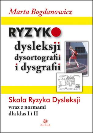 Ryzyko dysleksji, dysortografii i dysgrafii - Skala Ryzyka Dysleksji wraz z normami dla klas I i II