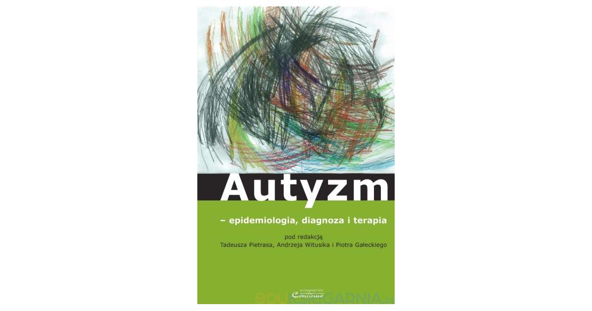 Autyzm Epidemiologia Diagnoza I Terapia Pdf