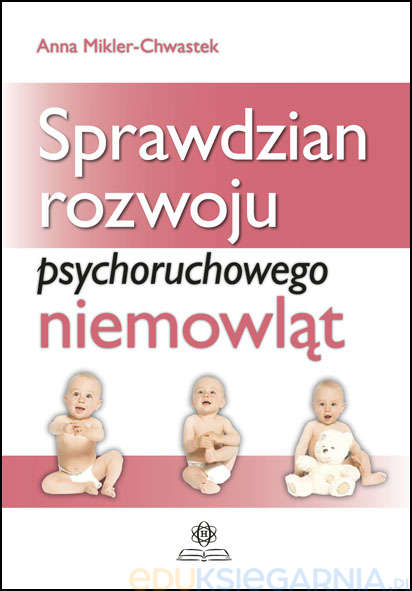 Sprawdzian rozwoju psychoruchowego niemowląt - Eduksiegarnia.pl