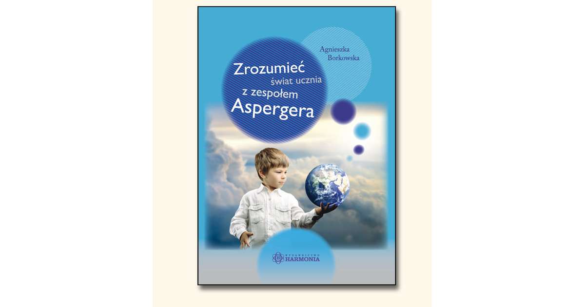 Zrozumieć świat ucznia z zespołem Aspergera - Eduksiegarnia.pl