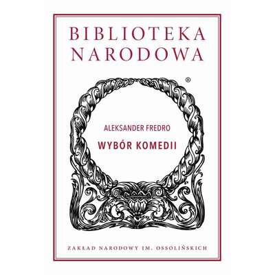 Wybór komedii. Aleksander Fredro