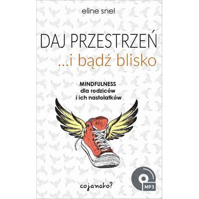 Daj przestrzeń i bądź blisko