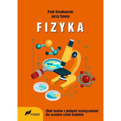 Fizyka Zbiór Testów z pełnymi rozwiązaniami dla szkół średnich
