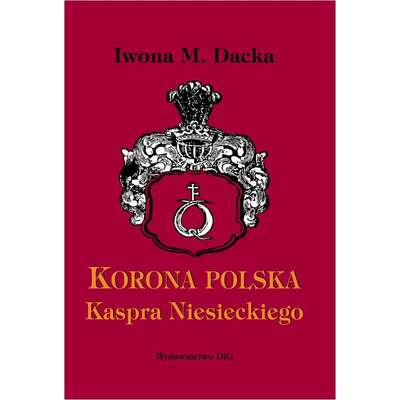 "Korona polska" Kaspra Niesieckiego