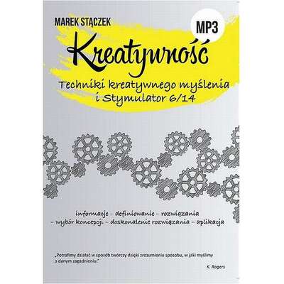 KREATYWNOŚĆ. Techniki twórczego myślenia i Stymulator 6/14