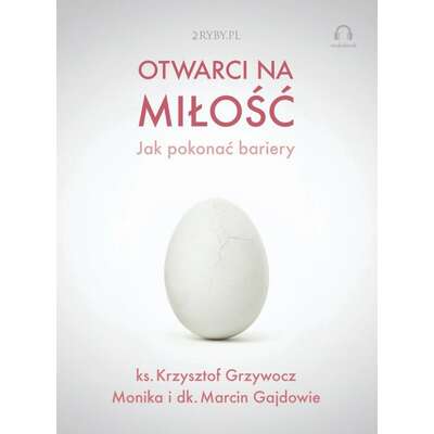 Otwarci na miłość – jak pokonać bariery