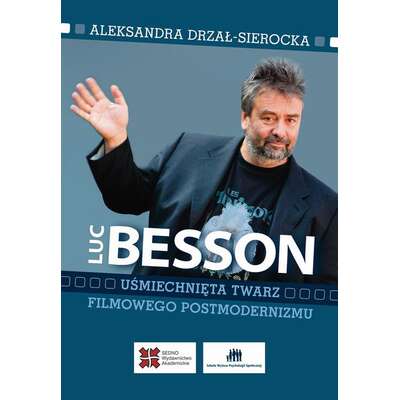 Luc Besson Uśmiechnięta twarz filmowego postmodernizmu