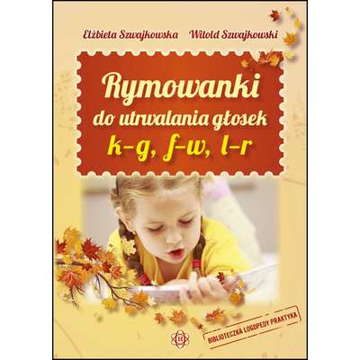 Rymowanki do utrwalania głosek K-G, F-W, L-R