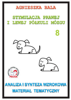 Stymulacja prawej i lewej półkuli mózgu - zeszyt ćwiczeń 8 - Analiza i synteza wzrokowa, materiał tematyczny