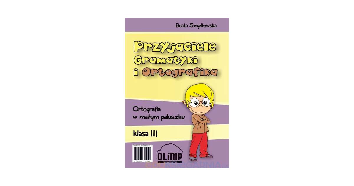 Przyjaciele Gramatyki i Ortografika klasa III - Eduksiegarnia.pl