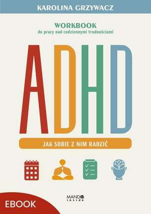 ADHD. Jak sobie z nim radzić