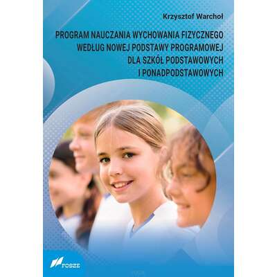 Program nauczania wychowania fizycznego według nowej podstawy programowej dla szkół podstawowych i ponadpodstawowych