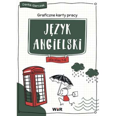 Język angielski. Graficzne karty pracy dla klas 7-8