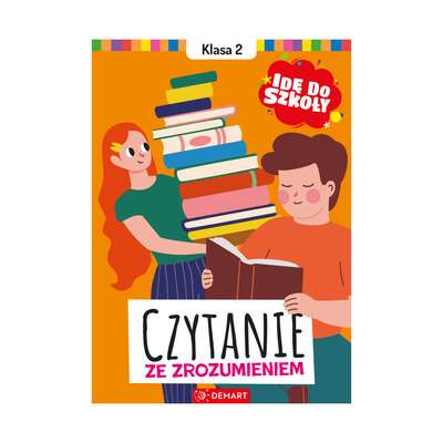 Idę do szkoły. Czytanie ze zrozumieniem. Klasa 2