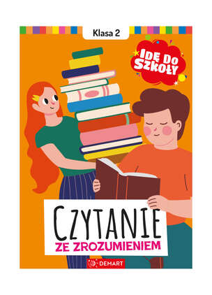 Idę do szkoły. Czytanie ze zrozumieniem. Klasa 2