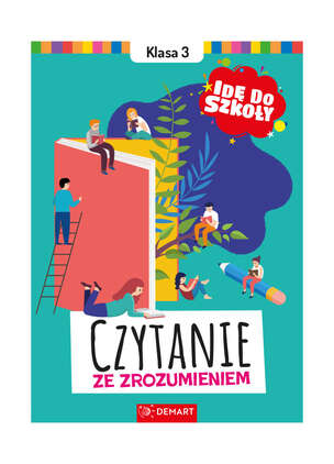 Idę do szkoły. Czytanie ze zrozumieniem. Klasa 3