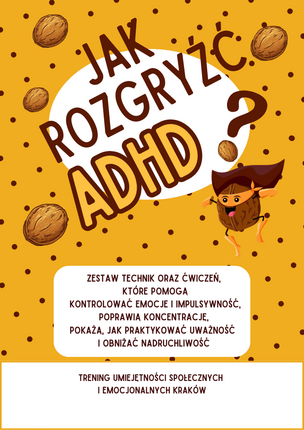 Jak rozgryźć ADHD? Karty pracy dla dzieci w wieku 8-12 lat