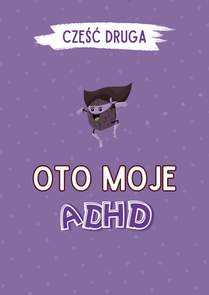 Jak rozgryźć ADHD? Karty pracy dla dzieci w wieku 8-12 lat