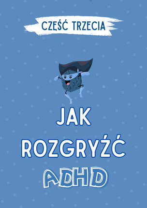 Jak rozgryźć ADHD? Karty pracy dla dzieci w wieku 8-12 lat