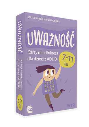 Uważność. Karty mindfulness dla dzieci z ADHD w wieku 7-11 lat