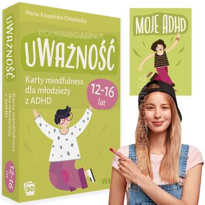 Uważność. Karty mindfulness dla dzieci z ADHD w wieku 12-16 lat