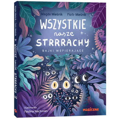 Wszystkie nasze strrrachy! Bajki wspierające