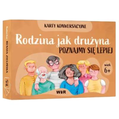 Rodzina jak drużyna. Poznajmy się lepiej. Karty konwersacyjne dla dzieci w wieku 6+