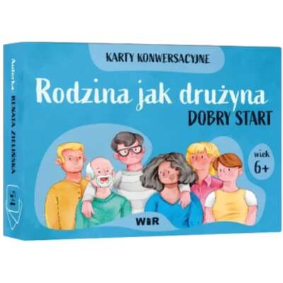Rodzina jak drużyna. Dobry start. Karty konwersacyjne dla dzieci w wieku 6+