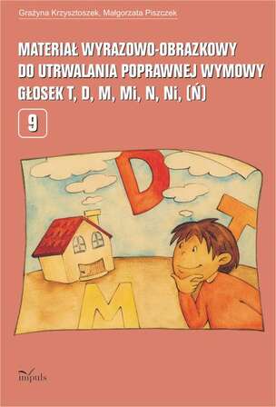 Materiał wyrazowo-obrazkowy do utrwalania poprawnej wymowy głosek t, d, m, mi, n, ni (ń)