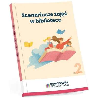 Scenariusze zajęć w bibliotece. Część 2