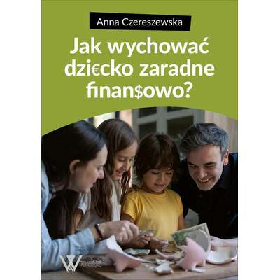 Jak wychować dziecko zaradne finansowo?