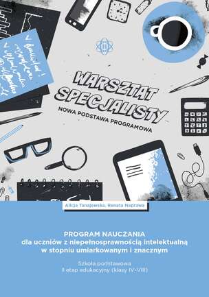 Program nauczania dla uczniów z niepełnosprawnością intelektualną w stopniu umiarkowanym i znacznym. II etap edukacyjny. Szkoła podstawowa (klasy IV–VIII)