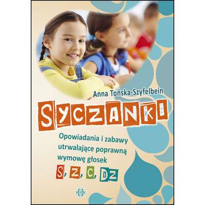 Syczanki - Opowiadania i zabawy utrwalające poprawną wymowę głosek s, z, c, dz