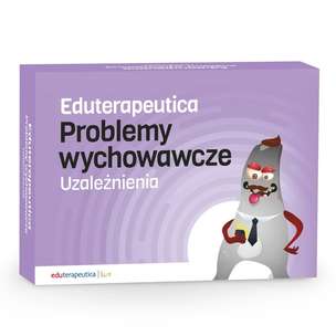 Eduterapeutica. Problemy wychowawcze. Uzależnienia. Szkoła Podstawowa. Klasy 1-8