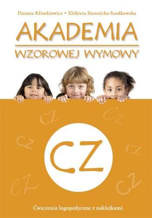 Akademia wzorowej wymowy. Ćwiczenia logopedyczne z naklejkami - CZ