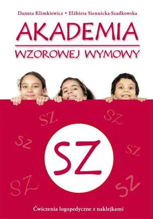 Akademia wzorowej wymowy. Ćwiczenia logopedyczne z naklejkami - SZ