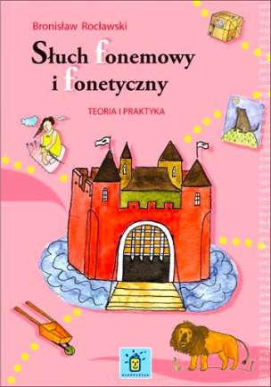 Słuch fonemowy i fonetyczny. Teoria i praktyka