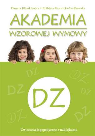Akademia wzorowej wymowy. Ćwiczenia logopedyczne z naklejkami - DZ