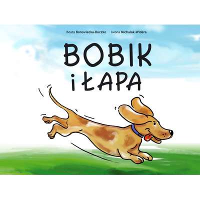 Bobik i Łapa - wprowadzenie dziecka w świat mowy, pisma oraz wyrażania emocji