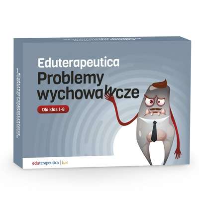 Eduterapeutica. Problemy wychowawcze - Przemoc i agresja, Problemy emocjonalne, Uzależnienia. Szkoła Podstawowa 1-8. ZESTAW