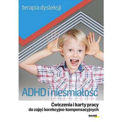 Terapia dysleksji. ADHD i nieśmiałość. Rozwój mowy i języka. Matematyka. Pakiet ćwiczeń i kart pracy do ZAJĘĆ KOREKCYJNO-KOMPENSACYJNYCH