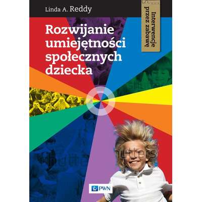 Rozwijanie umiejętności społecznych dziecka. Interwencje przez zabawę