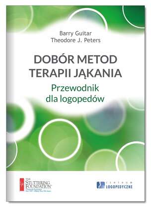 Dobór metod terapii jąkania. Przewodnik dla logopedów