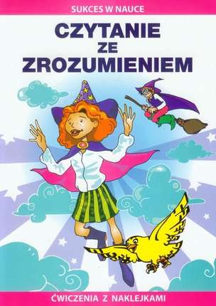 Czytanie ze zrozumieniem Ćwiczenia z naklejkami (seria: Sukces w nauce)