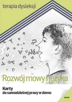 Terapia dysleksji. Rozwój mowy i języka. Karty do samodzielnej pracy w domu