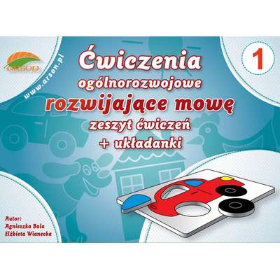 Od stymulacji prawopółkulowej do stymulacji lewopółkulowej. Ćwiczenia ogólnorozwojowe rozwijające mowę - Zeszyt 1 + układanki
